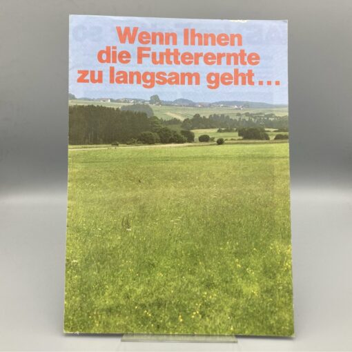 CLAAS Prospekt Firmen-Info "Wenn Ihnen die Futterente zu langsam geht.."